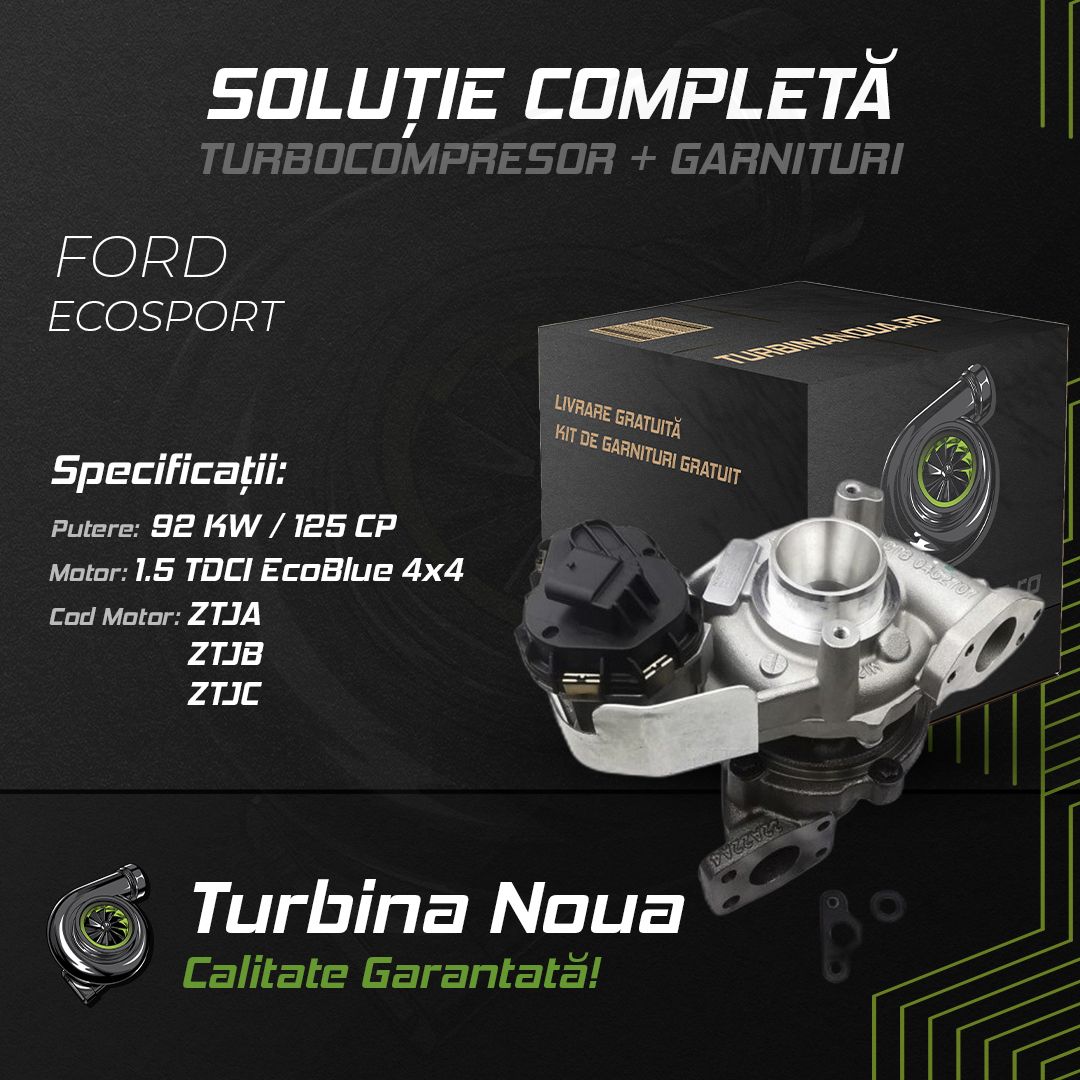 Turbina FORD ECOSPORT 1.5 TDCi EcoBlue 4x4 92 KW / 125 CP Noua - Image 2