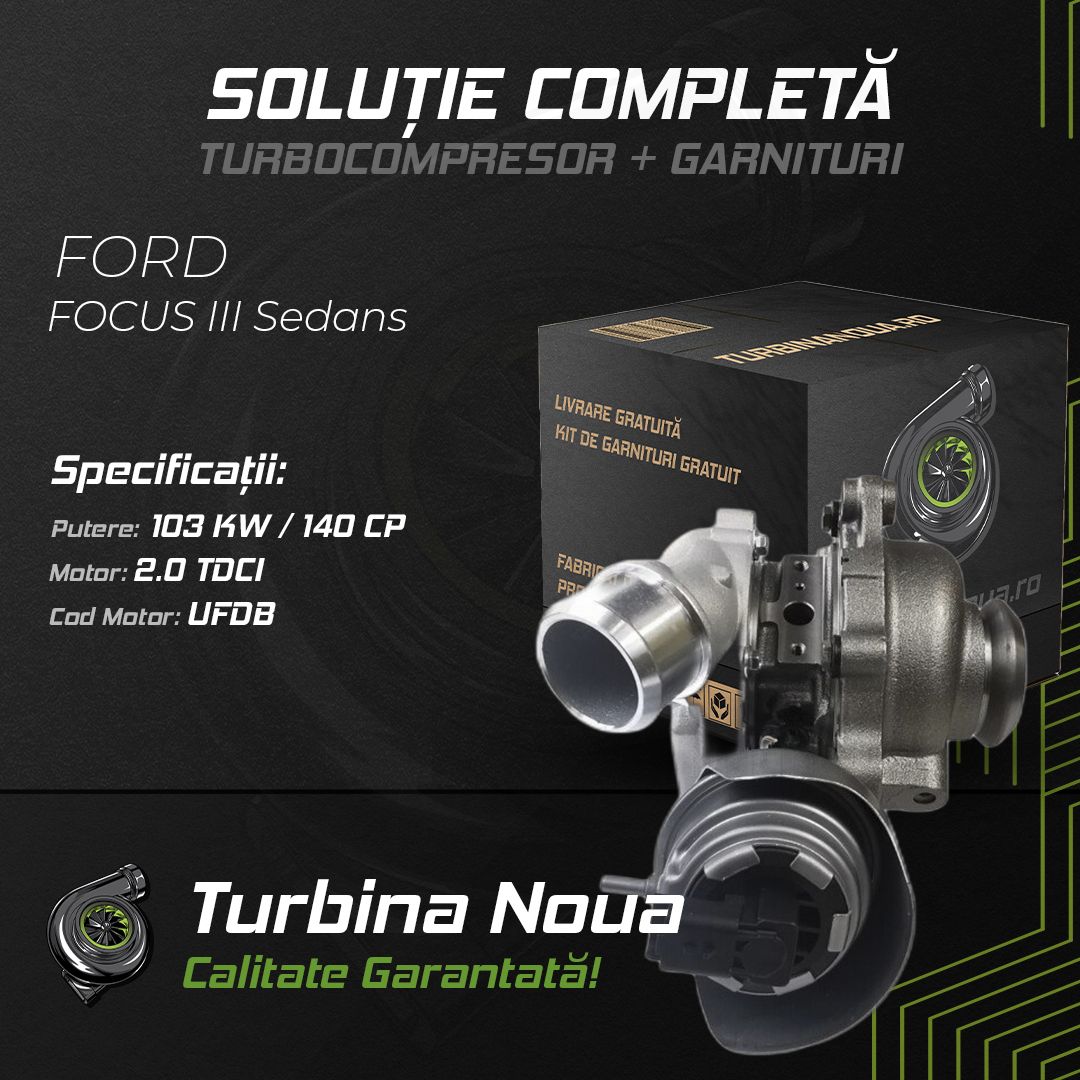 Turbina FORD FOCUS III Sedans 2.0 TDCi 103 KW / 140 CP Noua - Image 2