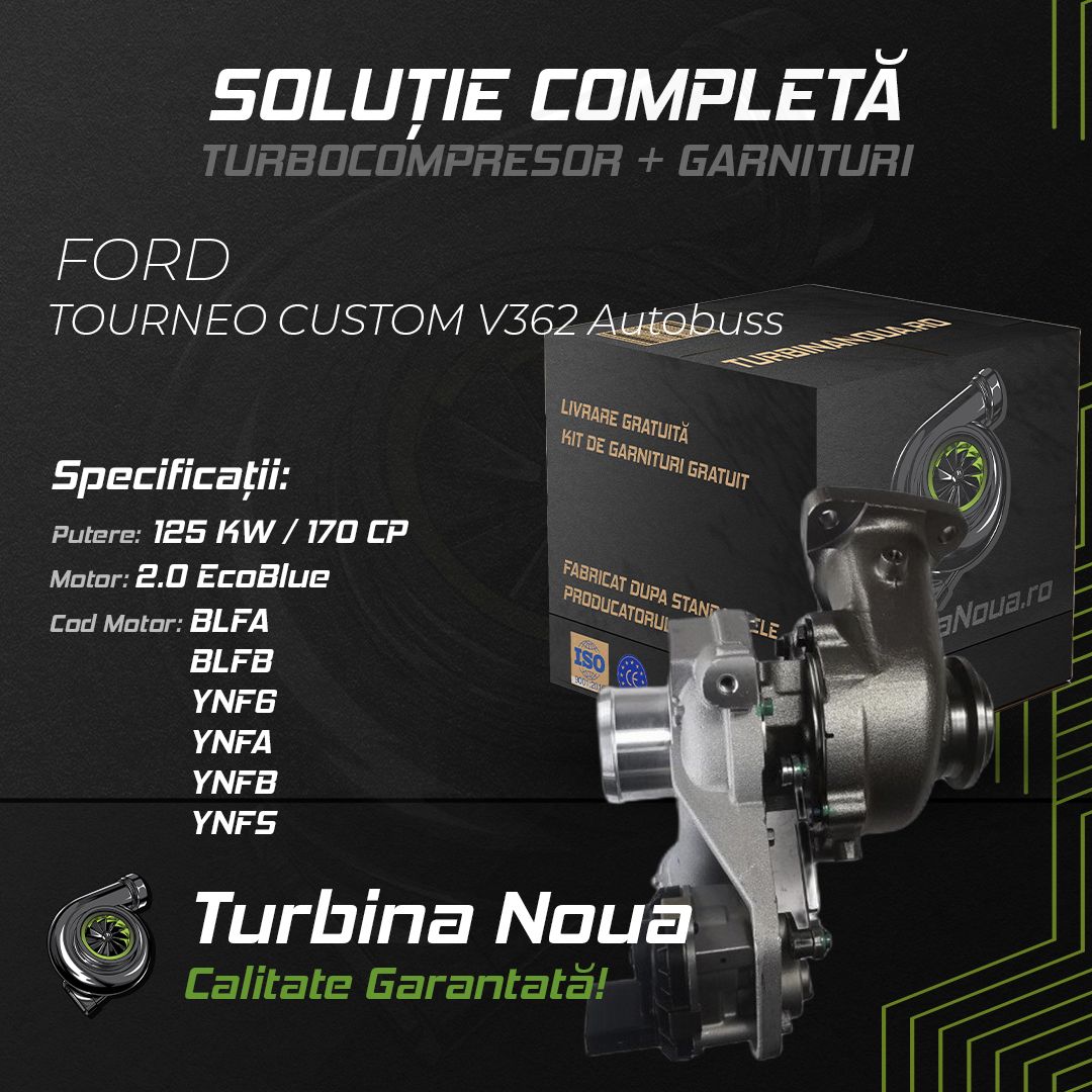 Turbina FORD TOURNEO CUSTOM V362 Autobuss 2.0 EcoBlue 125 KW / 170 CP Noua - Image 2