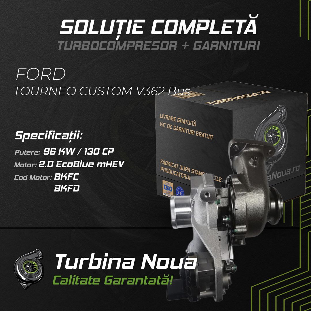 Turbina FORD TOURNEO CUSTOM V362 Bus 2.0 EcoBlue mHEV 96 KW / 130 CP Noua - Image 2