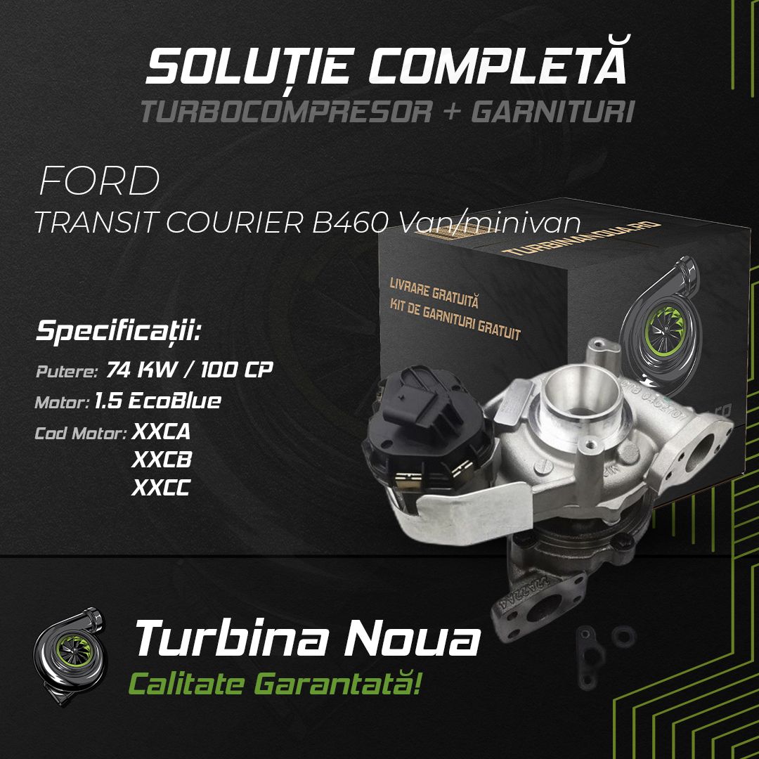 Turbina FORD TRANSIT COURIER B460 Van/minivan 1.5 EcoBlue 74 KW / 100 CP Noua - Image 2