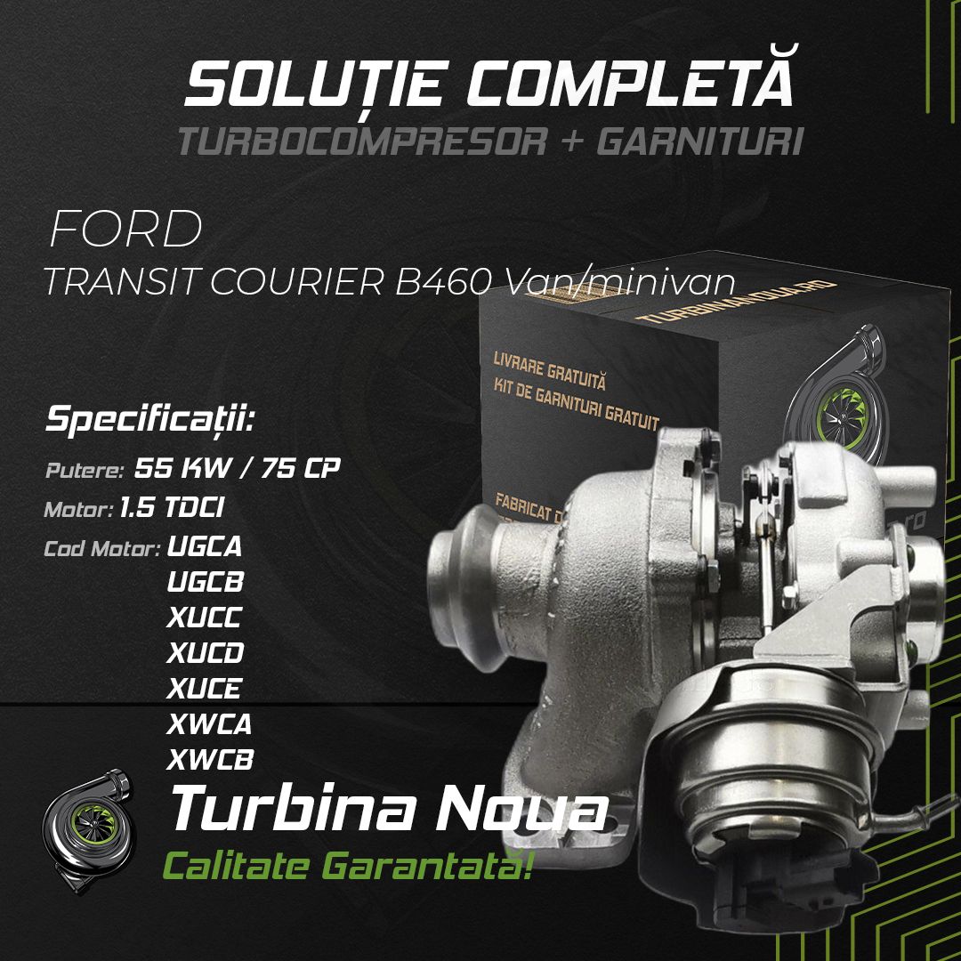 Turbina FORD TRANSIT COURIER B460 Van/minivan 1.5 TDCi 55 KW / 75 CP Noua - Image 2