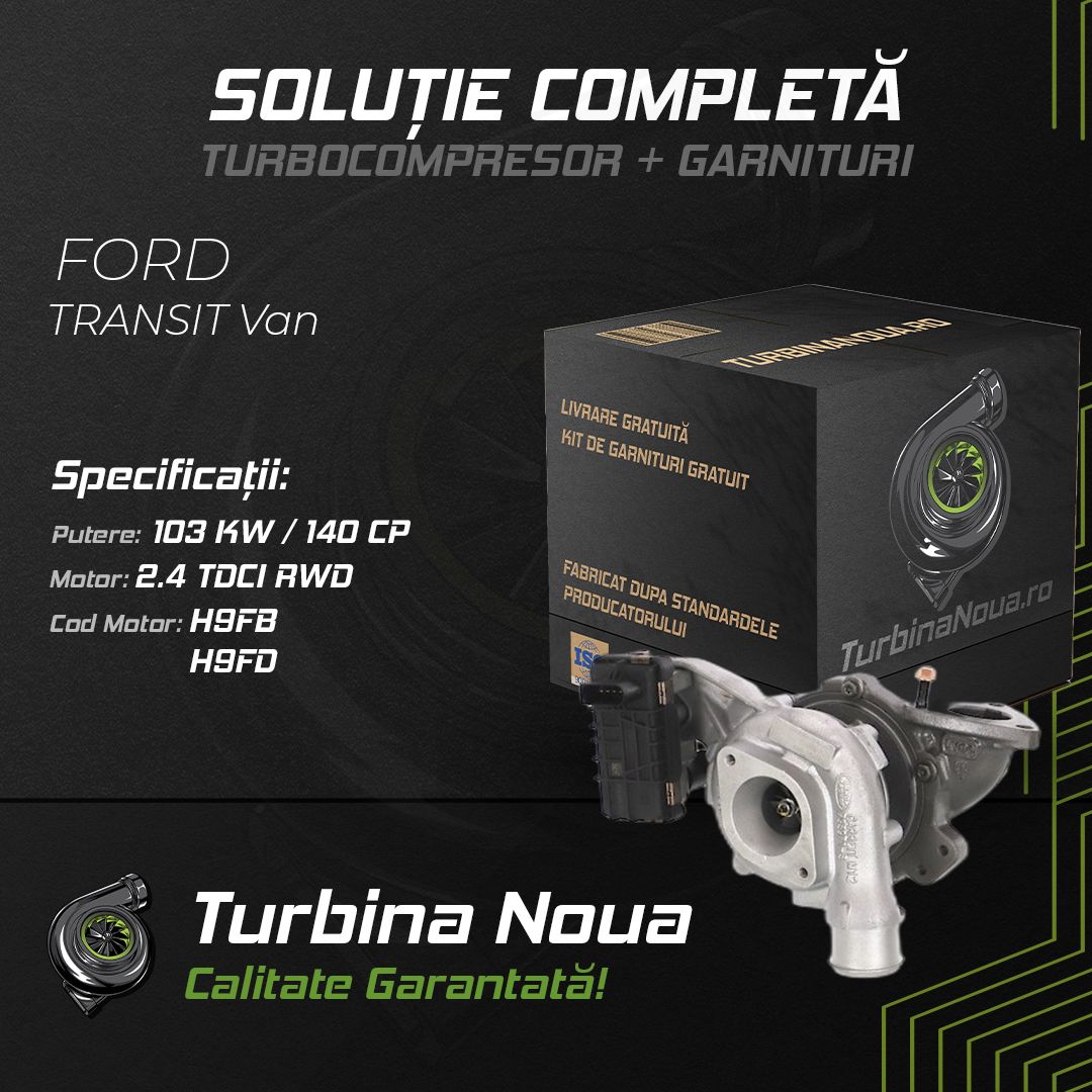 Turbina FORD TRANSIT Van 2.4 TDCi RWD 103 KW / 140 CP Noua - Image 2