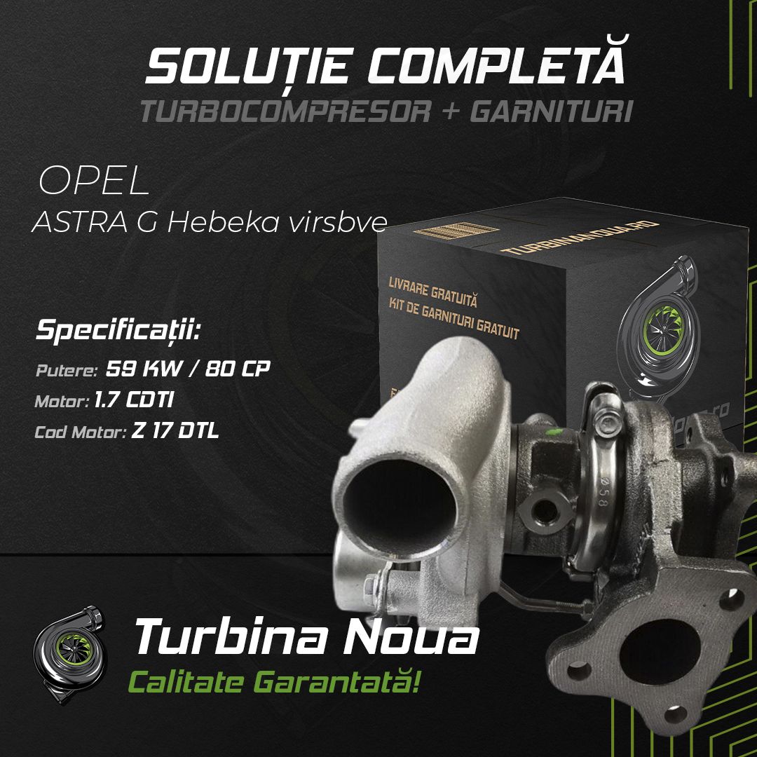 Turbina OPEL ASTRA G Hebeka virsbve 1.7 CDTI 59 KW / 80 CP Noua - Image 2