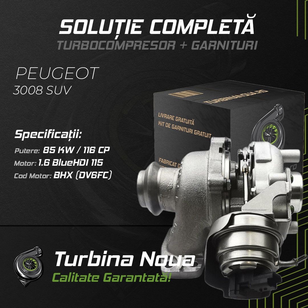 Turbina PEUGEOT 3008 SUV 1.6 BlueHDi 115 85 KW / 116 CP Noua - Image 2