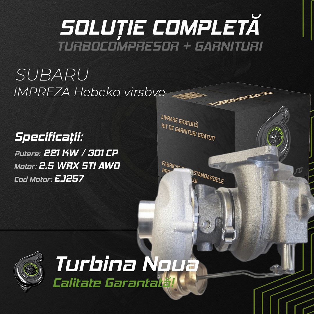 Turbina SUBARU IMPREZA Hebeka virsbve 2.5 WRX STI AWD 221 KW / 301 CP Noua - Image 2